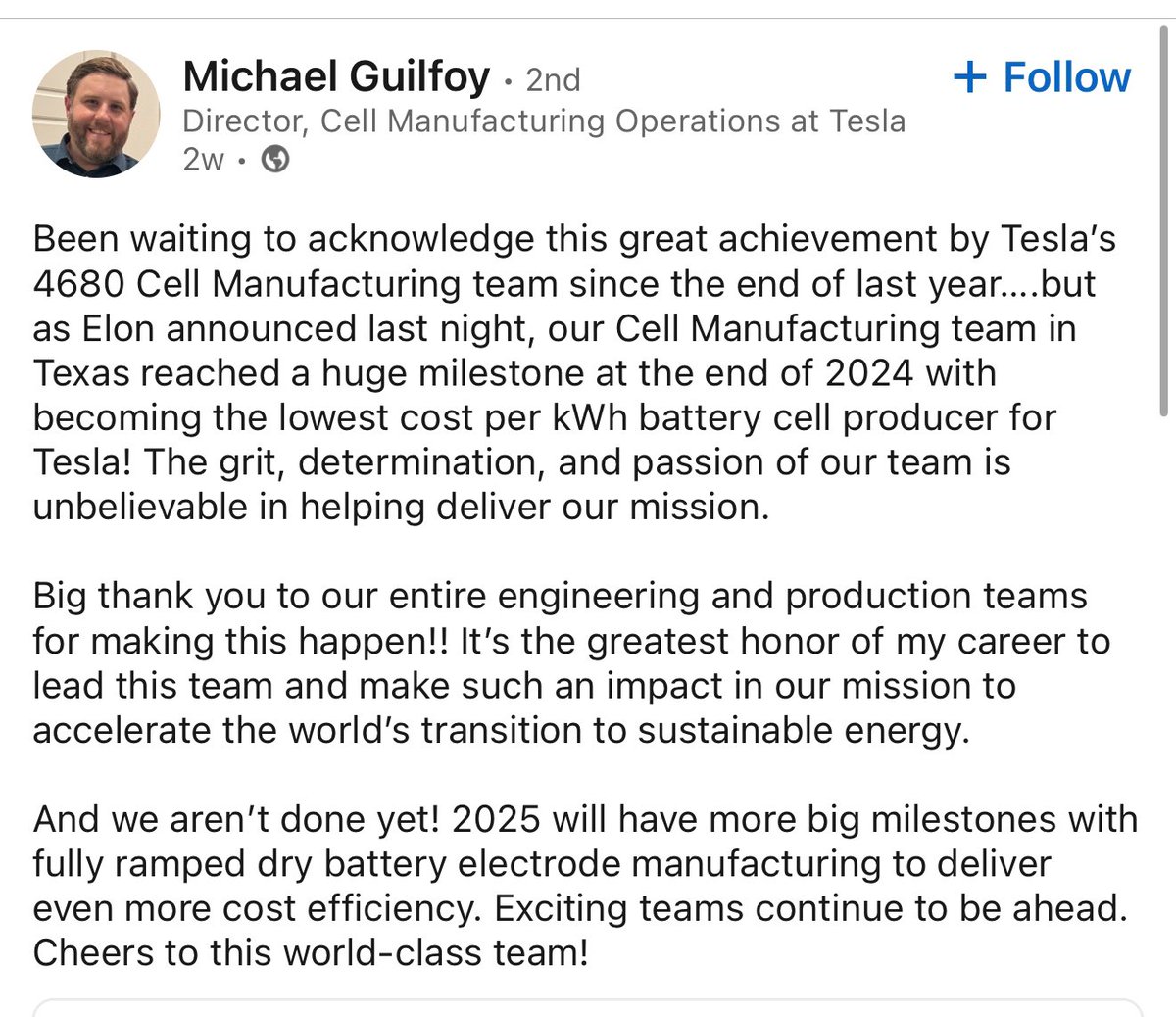 SawyerMerritt's tweet photo. NEWS: Michael Guilfoy, Tesla’s Director of Cell Manufacturing, confirmed that their 4680 cell recently became Tesla’s lowest-cost battery per kWh — a major milestone.

“And we aren't done yet! 2025 will have more big milestones with fully ramped dry battery electrode manufacturing to deliver even more cost efficiency.”
