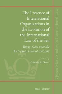 Gabriela A. Oanta (ed.), The Presence of International Organizations in the Evolution of the International Law of the Sea (Brill, Leiden/Boston, 2025).
I am thrilled to announce the publication of my new book on IOs and the LoS, which I have had the honour to edit.