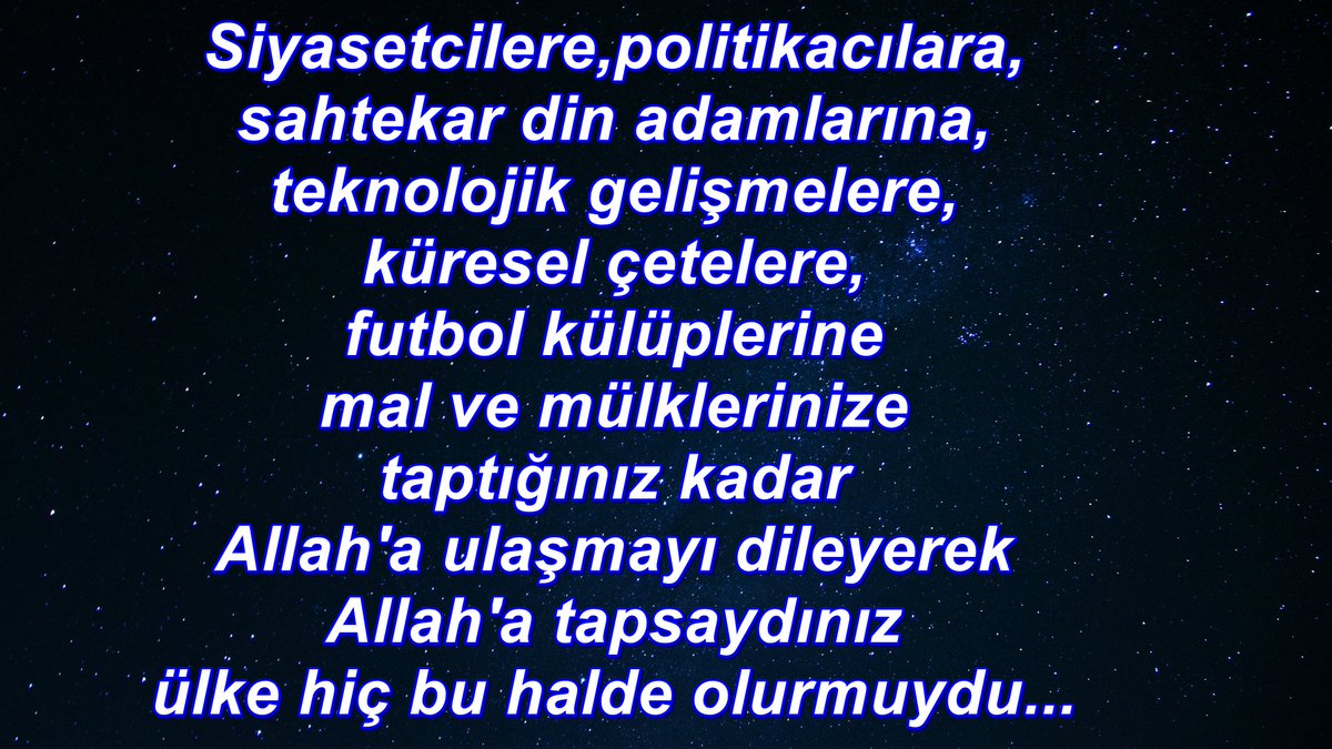 ŞU AN DÜNYANIN HİÇ BİR YERİNDE KÜÇÜK AZINLIKLAR HARİÇ ALLAH'IN KURAN'DAKİ DİNİ YAŞANMIYOR MUHTEREM TÜRKİYE HALKI ARTIK AKLEDİN 
ALLAH'IN DİNİNE GİRİŞ NOKTASI OLAN KALPTEN ALLAH'A ULAŞMAYI DİLEYİN YOKSA SONRA YARDIM OLUNMAZSINIZ