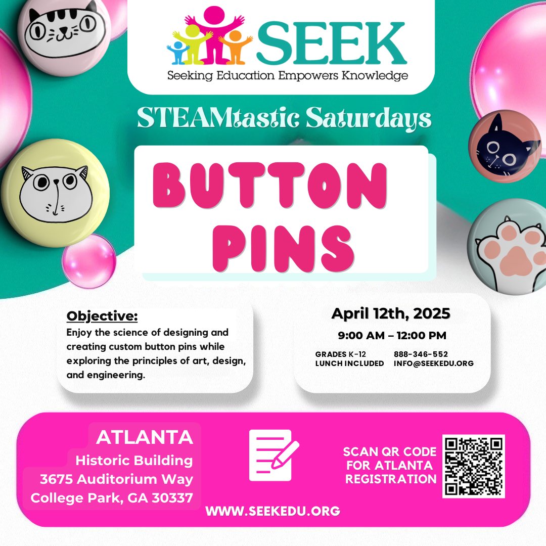 Exciting Event Alert for Parents!

Join us for a fun-filled morning at our STEAMtastic Button Pins Workshop! 🎨✨

Date: April 12, 2025
Time: 9:00 AM - 12:00 
Location: SEEK Atlanta, 3675 Auditorium Way, College Park, GA 30337

#SEEKAtlanta #STEAMworkshop #ButtonPins