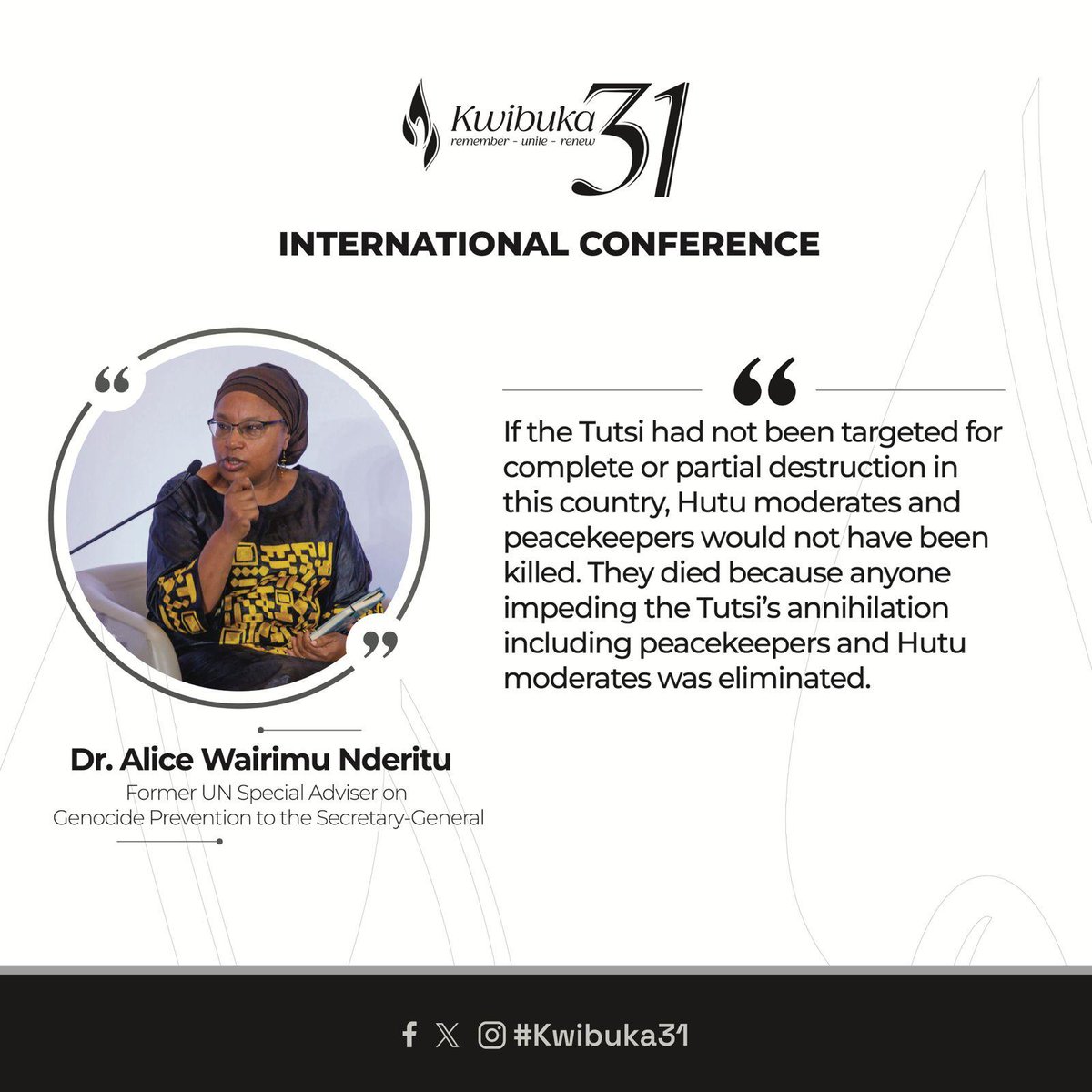 Ministry of National Unity and Civic Engagement (@unity_memoryrw) on Twitter photo If the Tutsi had not been targeted for complete or partial destruction in this country, Hutu moderates and peacekeepers would not have been killed - Dr <a href="/WairimuANderitu/">Alice Wairimu Nderitu</a>, former UN Special Adviser Genocide Prevention to the Secretary General. #Kwibuka31
youtube.com/live/sz6z18oxN… If the Tutsi had not been targeted for complete or partial destruction in this country, Hutu moderates and peacekeepers would not have been killed - Dr <a href="/WairimuANderitu/">Alice Wairimu Nderitu</a>, former UN Special Adviser Genocide Prevention to the Secretary General. #Kwibuka31
youtube.com/live/sz6z18oxN…