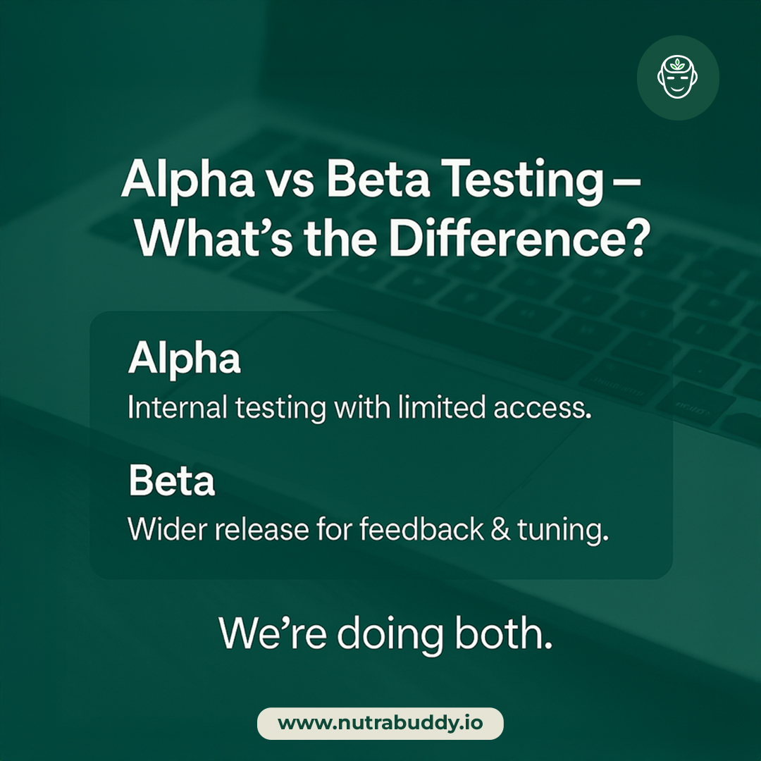 Testing matters. 🧪

NutraBuddy is going through both Alpha and Beta testing... because great things deserve fine-tuning.

Get ready to experience AI wellness done right. 💡

Visit nutrabuddy.io to stay in the loop.