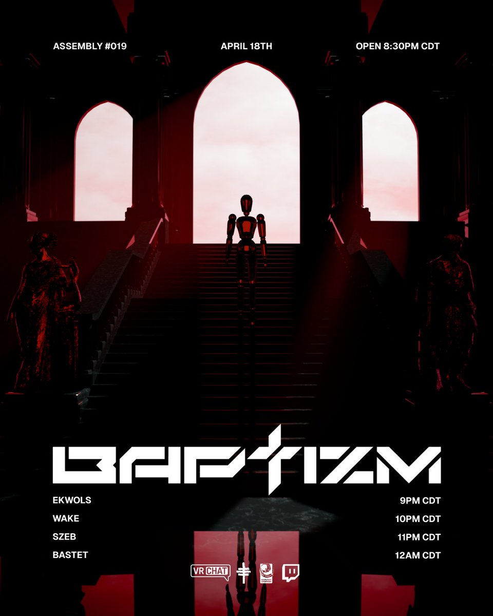 Assembly 019, Friday April 18th.

8:30pm CDT: Doors
9pm CDT: <a href="/ekwols/">ekwols</a>
10pm CDT: <a href="/wake22_/">wake</a> 
11pm CDT: Szeb
12am CDT: <a href="/itsbvstet/">𝖇𝖆𝖘𝖙𝖊𝖙</a> 

Watch the event live in world:
baptizm.net

Or on our Twitch:
twitch.tv/baptizmvr

Become Baptized.