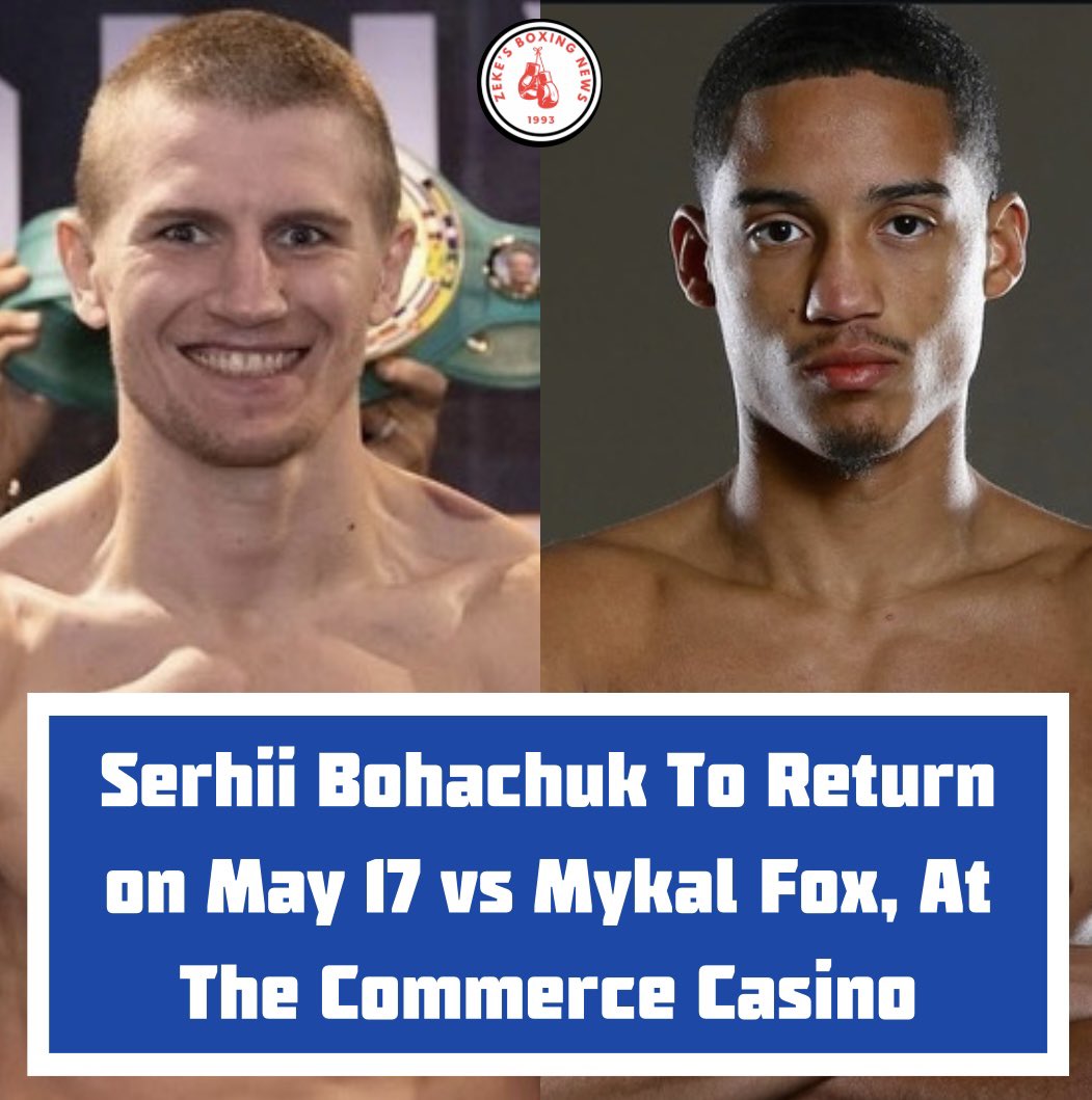 Ezequiel (@zekeboxing) on Twitter photo Serhii Bohachuk is Set To Take On Mykal Fox On May 17th At The Commerce Casino, In Los Angeles CaliforniaβΌοΈ
<a href="/SBohachuk/">Serhii Bohachuk πΊπ¦</a> vs <a href="/ProfessorMyke/">Mykal(Michael) Fox</a>
#boxing Serhii Bohachuk is Set To Take On Mykal Fox On May 17th At The Commerce Casino, In Los Angeles CaliforniaβΌοΈ
<a href="/SBohachuk/">Serhii Bohachuk πΊπ¦</a> vs <a href="/ProfessorMyke/">Mykal(Michael) Fox</a>
#boxing