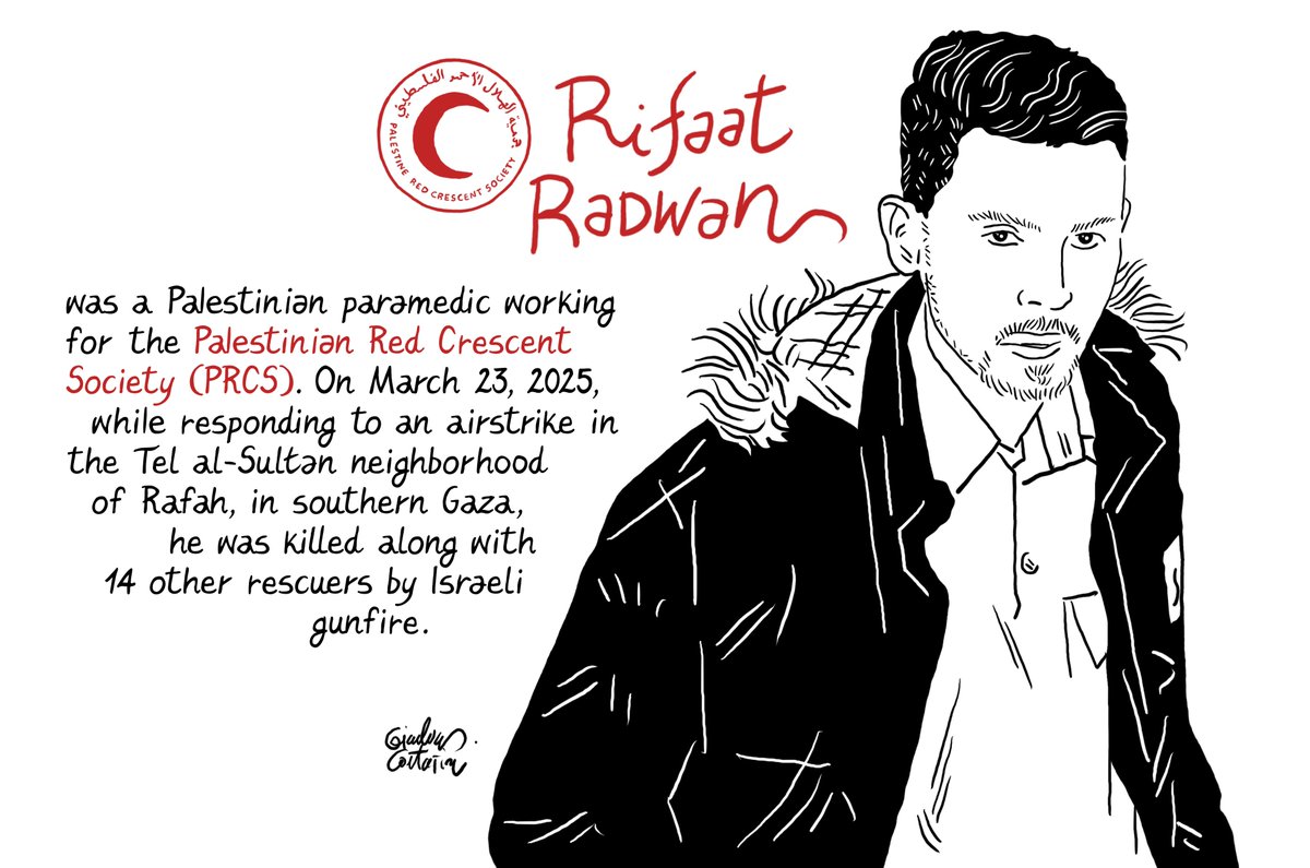 Rifaat Radwan was a Palestinian paramedic working for the Palestinian Red Crescent Society (PRCS) @palestinercs. On March 23, 2025, while responding to an airstrike in the Tel al-Sultan neighborhood of #Rafah, in southern #Gaza, he was killed along with 14 other rescuers by