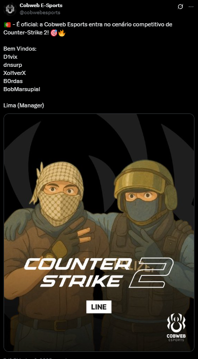 A <a href="/cobwebesports/">Cobweb E-Sports 🕷️</a> anunciou a sua primeira equipa de CS🇵🇹 que vai estar presente na ESEA Open10!

🔫<a href="/bobmarsupial/">Bobmarsupial</a> 
🔫Xol1verX
🔫B0rdas
🔫<a href="/dnsurp/">Diogo Neves</a> 
🔫D1vix