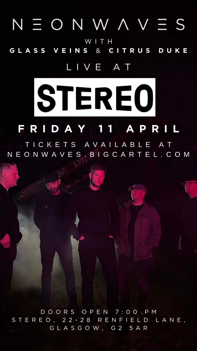 NEONWAVES live at Stereo, Glasgow – Friday, 11th April!  Tickets available at neonwaves.bigcartel.com