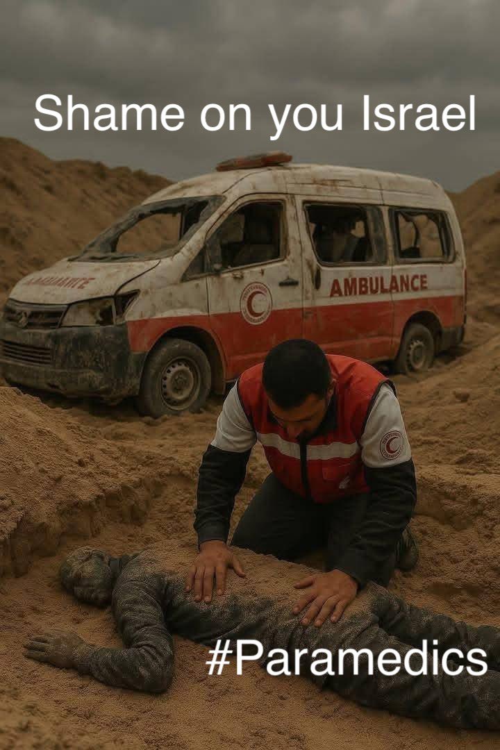 Israel has executed in cold blood, paramedics on their way to help others in Gaza. And then buried them, and their ambulances. And then tried to cover it up. Not a normal country. This is a #WarCrime