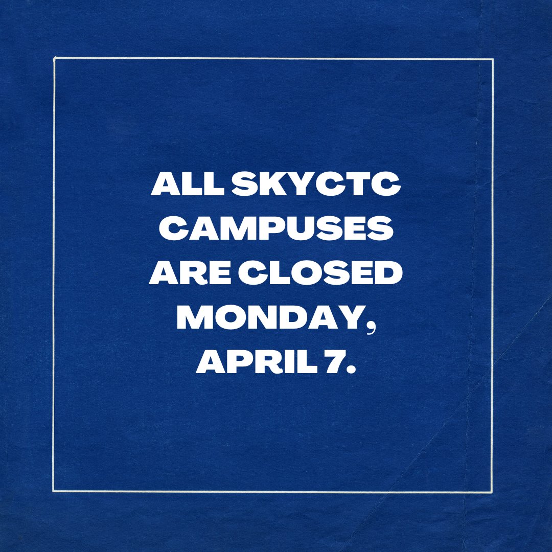 Due to flooding, all SKYCTC campuses will be closed Monday, April 7, 2025. Faculty and staff will work remotely.