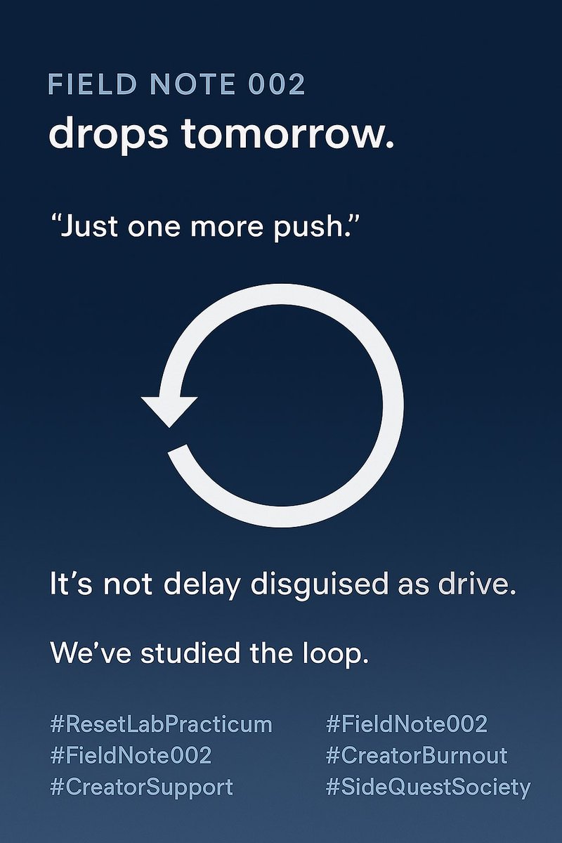 RestLabHQ's tweet image. FIELD NOTE 002 drops tomorrow.

The most common phrase in our logs?
“Just one more push.”

It’s not burnout.
It’s delay disguised as drive.

We’ve studied the loop.
We’ll show you what it’s costing.

#ResetLabPracticum #FieldNote002
#CreatorBurnout #MentalHealth
#StreamerWellness