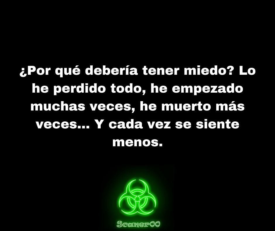 Scaner00's tweet photo. ¿Por qué debería tener miedo? Lo he perdido todo, he empezado muchas veces, he muerto más veces… Y cada vez se siente menos. https://t.co/yFvl2986gF
