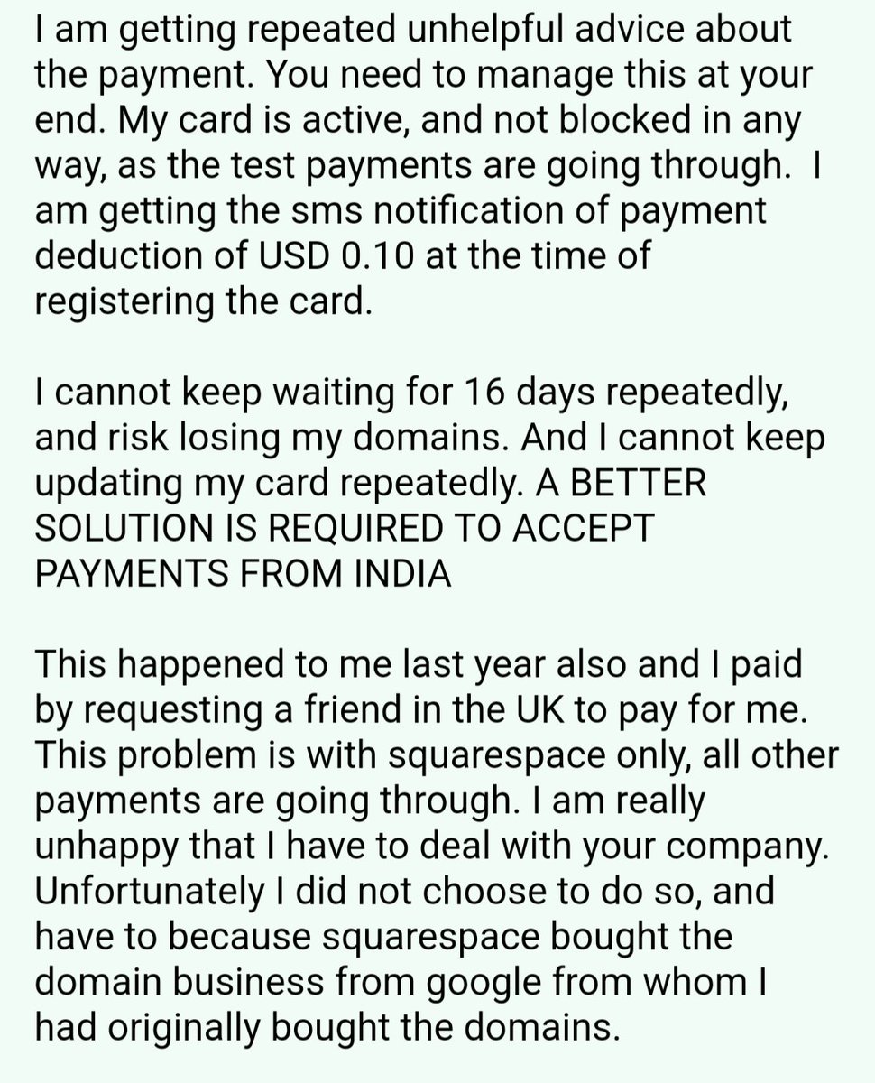 Dakshabhat's tweet image. Unable to pay for my domains! 😡@squarespace @SquarespaceHelp not geared to accept Indian credit cards. Repeated unhelpful replies. Advice to "wait". Please just sell the business to someone who can manage it better. So sad #Google sold out to you. #domain #squarespace