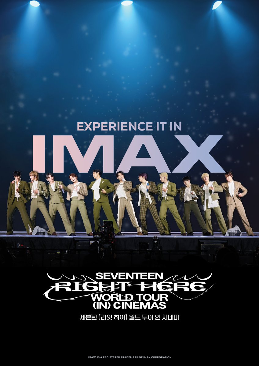 SEVENTEEN [RIGHT HERE] WORLD TOUR IN CINEMAS
IMAX POSTER
<a href="/IMAX/">IMAX</a> 

IMAX 스크린에 가득찰 그날의 기억🎇
(IMAX release is only available in Korea)

#SEVENTEEN #세븐틴
#SVT_RIGHT_HERE_WORLDTOUR
#SVT_RIGHT_HERE_IN_CINEMAS