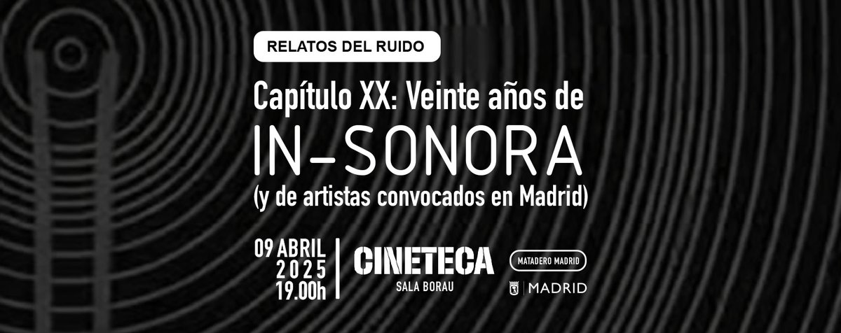 X9, 19h. #INSONORA20aniversario en Relatos del Ruido <a href="/CinetecaMadrid/">Cineteca Madrid</a> con: Ainara LeGardon-Alicia G Hierro-Bromo- cabosanroque-Edith Alonso + Antony Maubert + Kumi Iwase-Elena Sáenz de Tejada-Eli Gras-L.A.R./Qzios-Mikel Arce-Mikel A García-Narcoleptica- pablo sanz-Wade Matthews