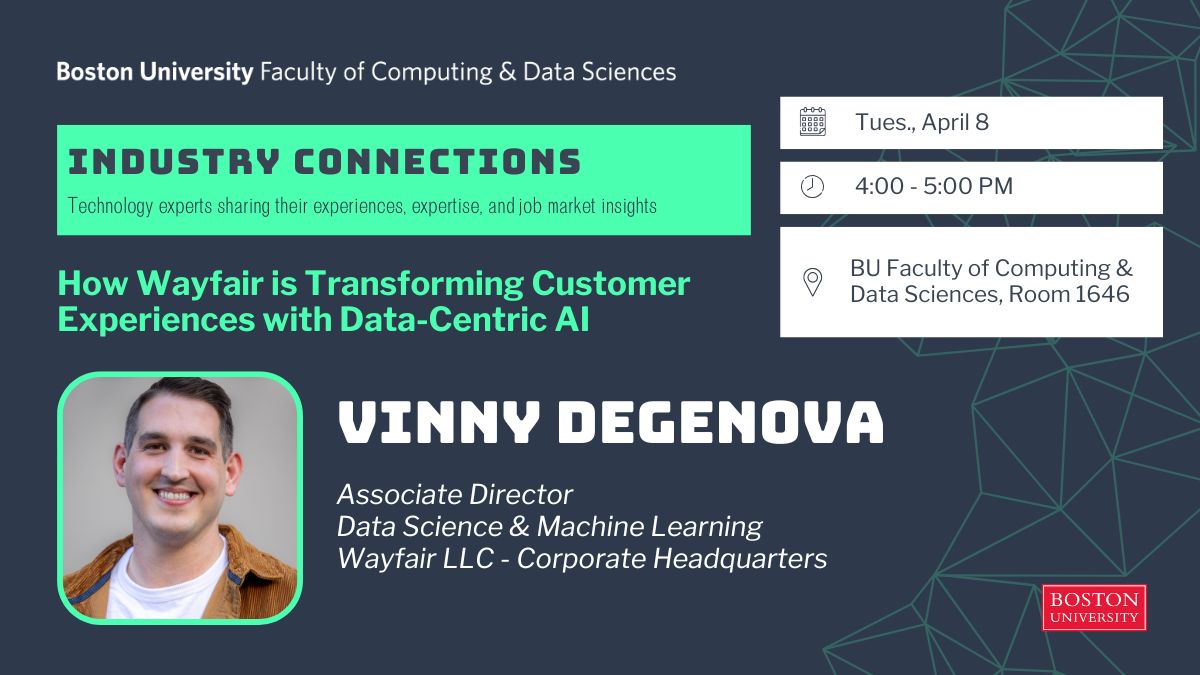 BU Computing & Data Sciences (CDS) (@bu_cds) on Twitter photo 🚀 From <a href="/BU_Tweets/">Boston University</a> to <a href="/Wayfair/">Wayfair.com</a>, Vinny DeGenova is reshaping e-comm w/ #AI. Join us for his Industry Connections talk, "How Wayfair is Transforming Customer Experiences with Data-Centric AI" on 4/8. Recruiters will be on hand.
🔗bit.ly/4i0c67f
Q&A: bit.ly/42cY11T 🚀 From <a href="/BU_Tweets/">Boston University</a> to <a href="/Wayfair/">Wayfair.com</a>, Vinny DeGenova is reshaping e-comm w/ #AI. Join us for his Industry Connections talk, "How Wayfair is Transforming Customer Experiences with Data-Centric AI" on 4/8. Recruiters will be on hand.
🔗bit.ly/4i0c67f
Q&A: bit.ly/42cY11T