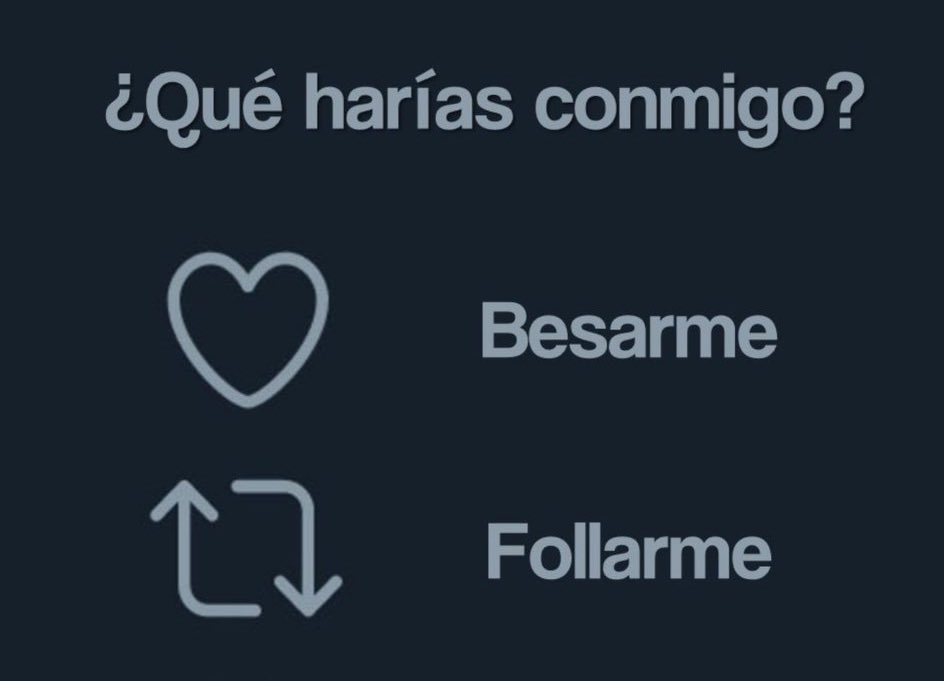 Ustedes que harían conmigo?