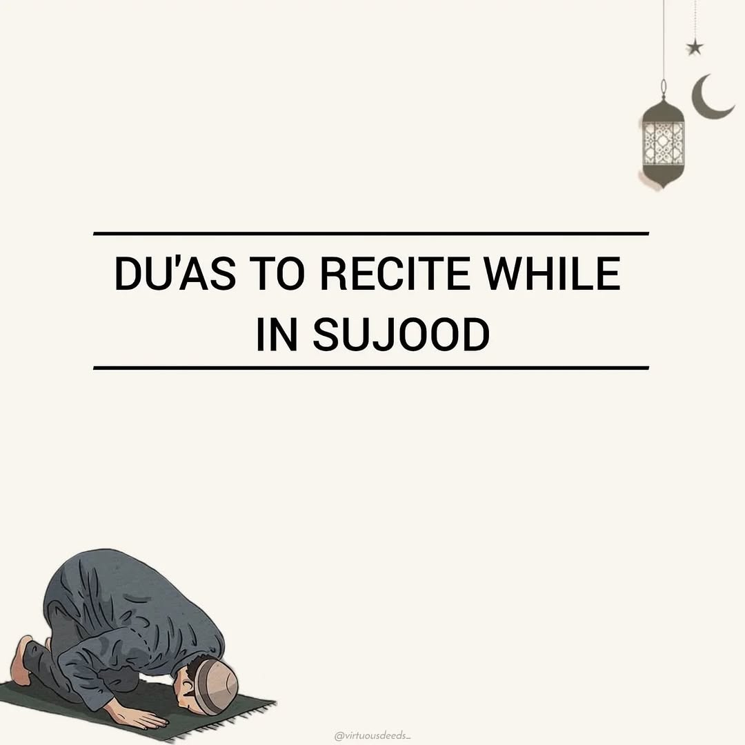 Du'as to Recite While in Sujood...

THREAD