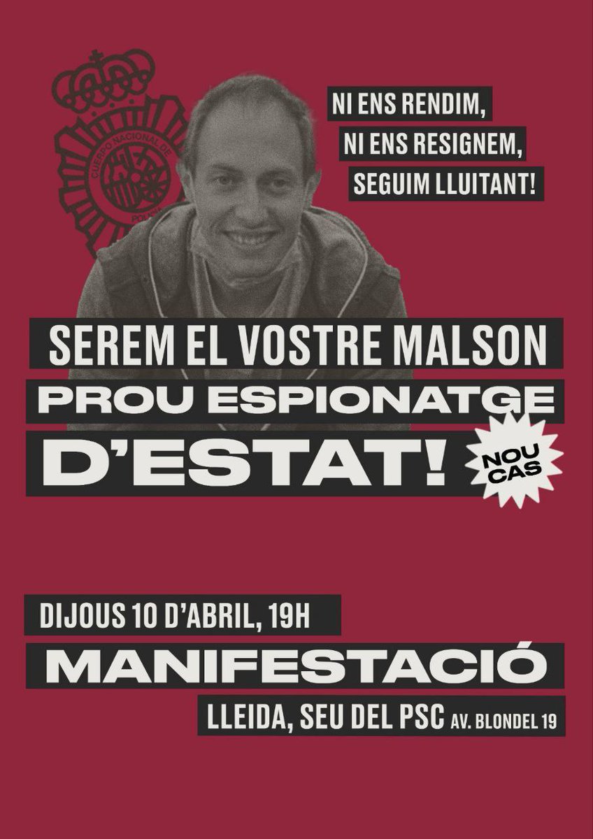 🔴 MANIFESTACIÓ unitària a Lleida | Contra l'espionatge d'estat: serem el vostre pitjor malson!

Sortim als carrers per denunciar l'espionatge d'estat i assenyalar els seus responsables.

📅 Dijous 10A
🕖 19h 
📍Seu del PSC Lleida

Ni ens rendim, ni ens resignem, seguim lluitant!