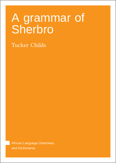 LangSciPress's tweet photo. Just published "A grammar of Sherbro" by the late G. Tucker Childs #openaccess #algad https://t.co/Cap6an4dFP https://t.co/1TORVJpxbO