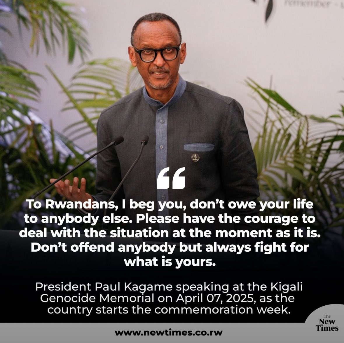 Rapha-ëla (@rogueintellect_) on Twitter photo <a href="/prevotmaxime/">Maxime PREVOT</a> “To Rwandans, I beg you, don't owe your life to anybody else. Please have the courage to deal with the situation at the moment as it is. Don't offend anybody but always fight for what is yours.” President <a href="/PaulKagame/">Paul Kagame</a> <a href="/prevotmaxime/">Maxime PREVOT</a> “To Rwandans, I beg you, don't owe your life to anybody else. Please have the courage to deal with the situation at the moment as it is. Don't offend anybody but always fight for what is yours.” President <a href="/PaulKagame/">Paul Kagame</a>