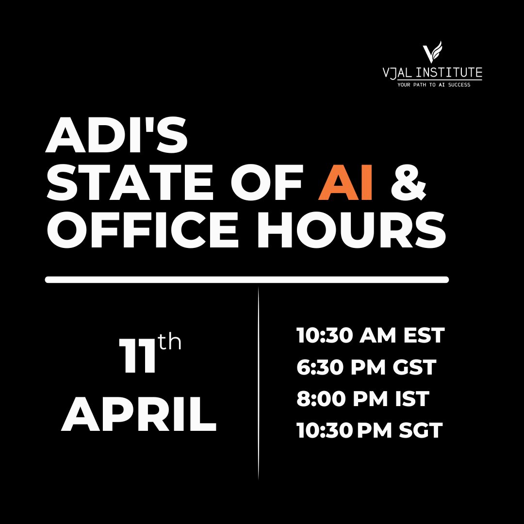 𝗔𝗱𝗶'𝘀 𝗦𝘁𝗮𝘁𝗲 𝗼𝗳 𝗔𝗜 &amp; 𝗢𝗳𝗳𝗶𝗰𝗲 𝗛𝗼𝘂𝗿𝘀 – 𝗔𝗽𝗿𝗶𝗹
𝗘𝗱𝗶𝘁𝗶𝗼𝗻
🗓️ Date: April 11, 2025
🕒 Time: 10:30 AM EST | 6:30 PM GST | 8:00 PM IST |
10:30 PM SGT
🔗 Register now → vjal.ai/webinar/

Join us for our flagship AI webinar where we break
down what’s