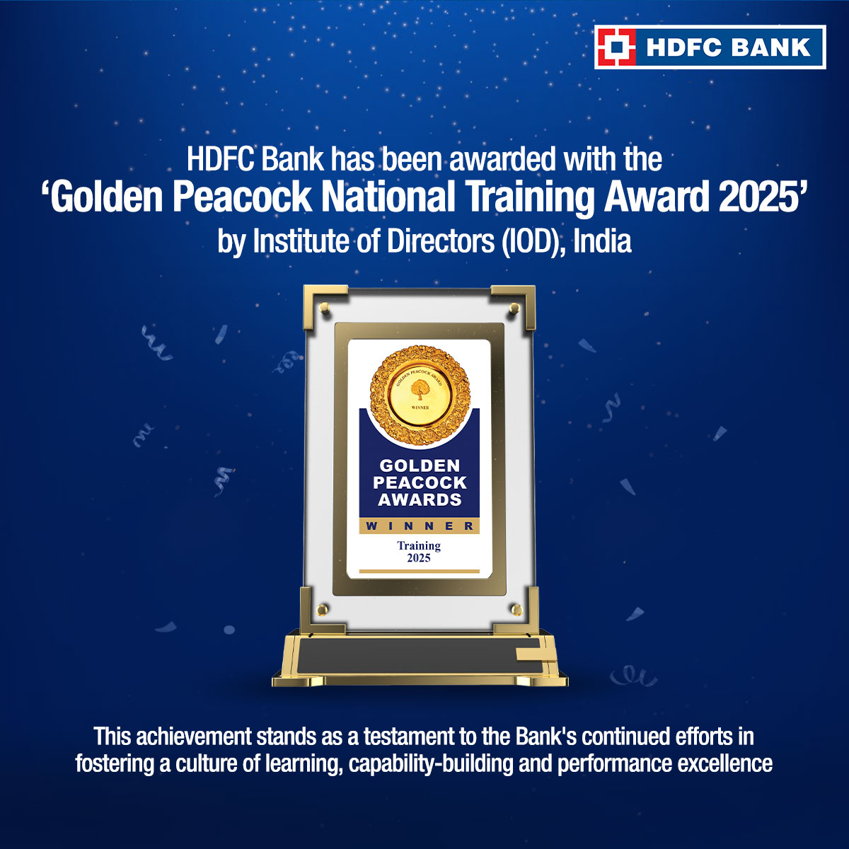 .<a href="/HDFC_Bank/">HDFC Bank</a> has been awarded with the ‘Golden Peacock National Training Award 2025’ by Institute of Directors (IOD), India <a href="/iodglobal/">Institute Of Directors (IOD), India</a>.

#HDFCBank #Learnings #GoldenPeacock #IOD #India