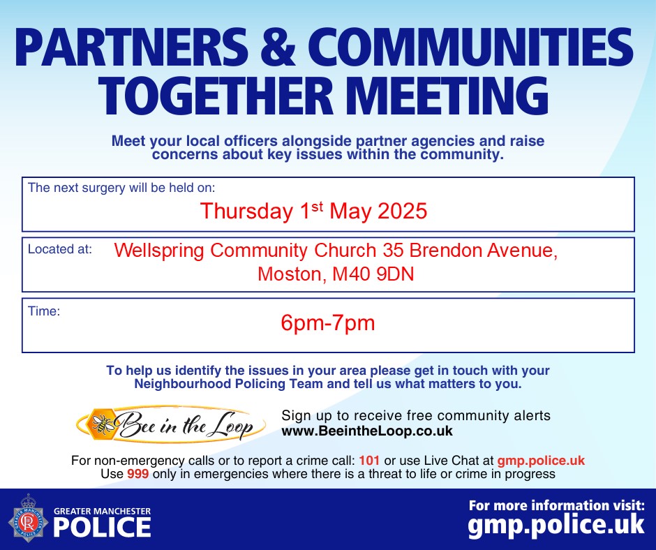 Moston Harpurhey Police (GMP) (@gmpmoston) on Twitter photo ๐ฎ๐ฝโโ๏ธ Neighbourhood TEAM 2 ๐ฎ๐ฝโโ๏ธ Moston
PACT Meeting for Moston, Harpurhey, New Moston, Collyhurst, Monsall and Charlestown to discuss issues in your area on Thursday 1st May 2025 at Wellspring Community Church, Brendon Ave, Moston, M40 9DN - 18:00 - 19:00
#InspPickavance #Team2 ๐ฎ๐ฝโโ๏ธ Neighbourhood TEAM 2 ๐ฎ๐ฝโโ๏ธ Moston
PACT Meeting for Moston, Harpurhey, New Moston, Collyhurst, Monsall and Charlestown to discuss issues in your area on Thursday 1st May 2025 at Wellspring Community Church, Brendon Ave, Moston, M40 9DN - 18:00 - 19:00
#InspPickavance #Team2
