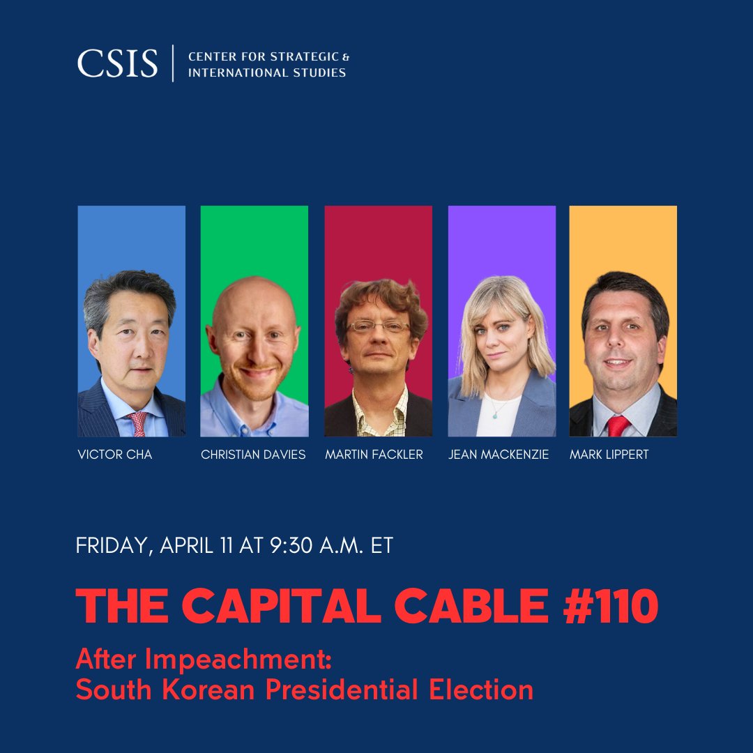 CSIS Korea Chair (@csiskoreachair) on Twitter photo What is the lasting impact of the 18-week political crisis in South Korea?
🗓️ 4/11 • 9:30 am EDT | The Capital Cable #110:
Featuring:
🔵<a href="/VictorDCha/">Victor Cha</a>
🟢 <a href="/crsdavies/">Christian Davies</a>
🔴 Martin Fackler
🟣 <a href="/jeanmackenzie/">Jean Mackenzie</a>
🟡 <a href="/mwlippert/">Mark Lippert</a>
🔗: csis.org/events/after-i… What is the lasting impact of the 18-week political crisis in South Korea?
🗓️ 4/11 • 9:30 am EDT | The Capital Cable #110:
Featuring:
🔵<a href="/VictorDCha/">Victor Cha</a>
🟢 <a href="/crsdavies/">Christian Davies</a>
🔴 Martin Fackler
🟣 <a href="/jeanmackenzie/">Jean Mackenzie</a>
🟡 <a href="/mwlippert/">Mark Lippert</a>
🔗: csis.org/events/after-i…