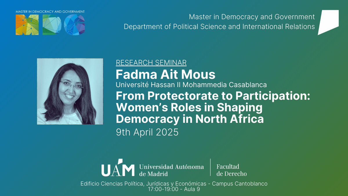 Master in Democracy and Government (@mdg_uam) on Twitter photo 📢 Last Research Seminar of the semester!
We welcome Fadma Ait Mous (Université Hassan II) for a session on
Women’s Roles in Shaping Democracy in North Africa 🗳️🌍
📅 April 9 | 🕔 17:00 | 📍 Aula 9 – <a href="/UAM_Madrid/">UAM Autónoma Madrid</a> Faculty of Law 📢 Last Research Seminar of the semester!
We welcome Fadma Ait Mous (Université Hassan II) for a session on
Women’s Roles in Shaping Democracy in North Africa 🗳️🌍
📅 April 9 | 🕔 17:00 | 📍 Aula 9 – <a href="/UAM_Madrid/">UAM Autónoma Madrid</a> Faculty of Law