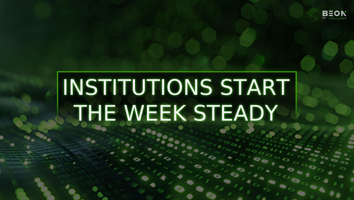 📈 Institutions Start the Week Steady