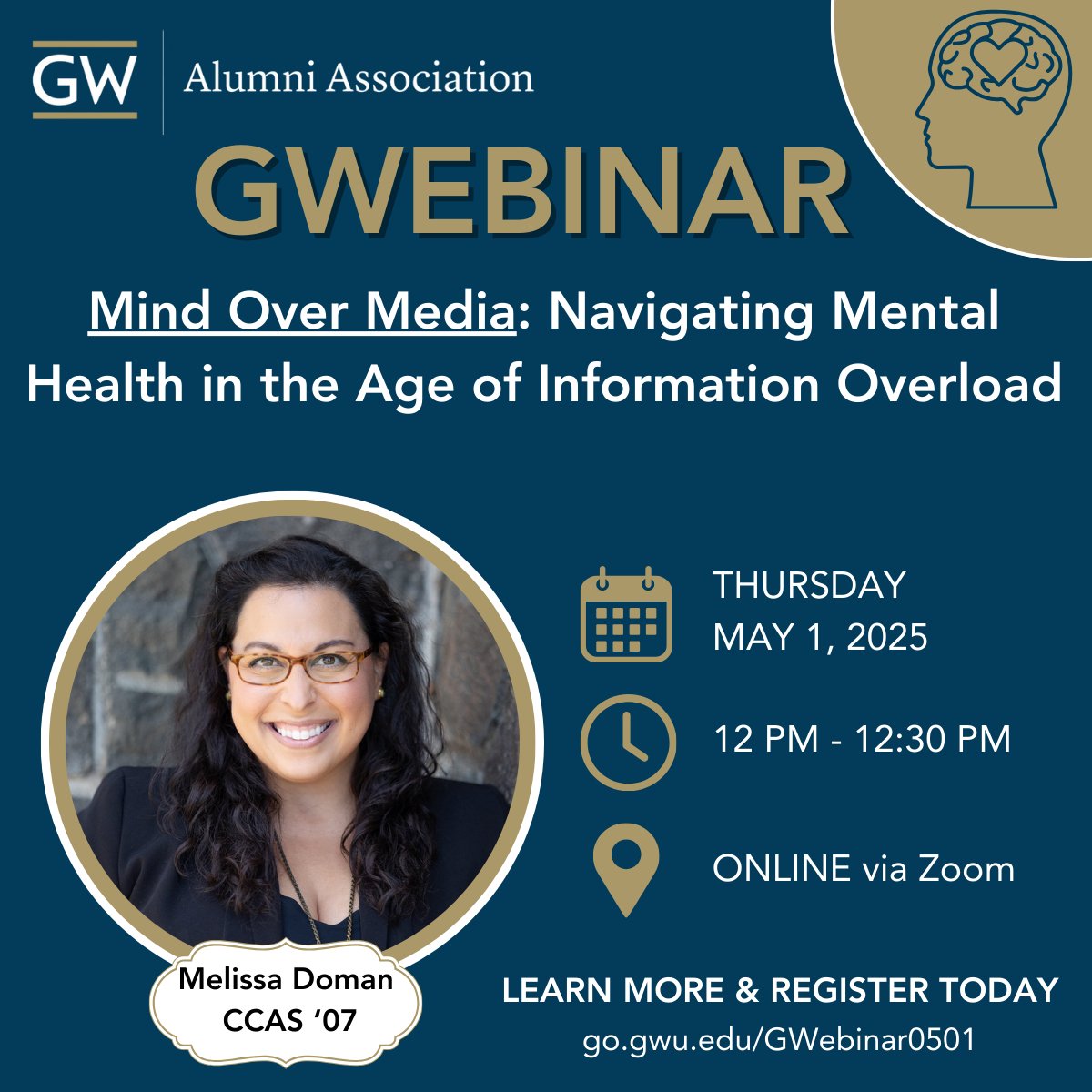 Kick off Mental Health Awareness Month with us on May 1!

Join Melissa Doman, CCAS '07 &amp; author of "Yes, You Can Talk about Mental Health at Work," for a powerful conversation on staying balanced while navigating today’s media landscape.

Register: go.gwu.edu/gwebinar0501