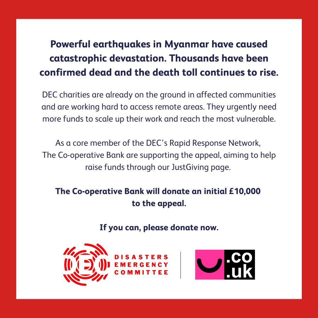 Powerful earthquakes in Myanmar have caused catastrophic devastation. As a core member of the @DECappeal Rapid Response Network, The Co-operative Bank and smile are raising money to help DEC charities reach survivors.

If you can, please donate now: justgiving.com/page/the-co-op…