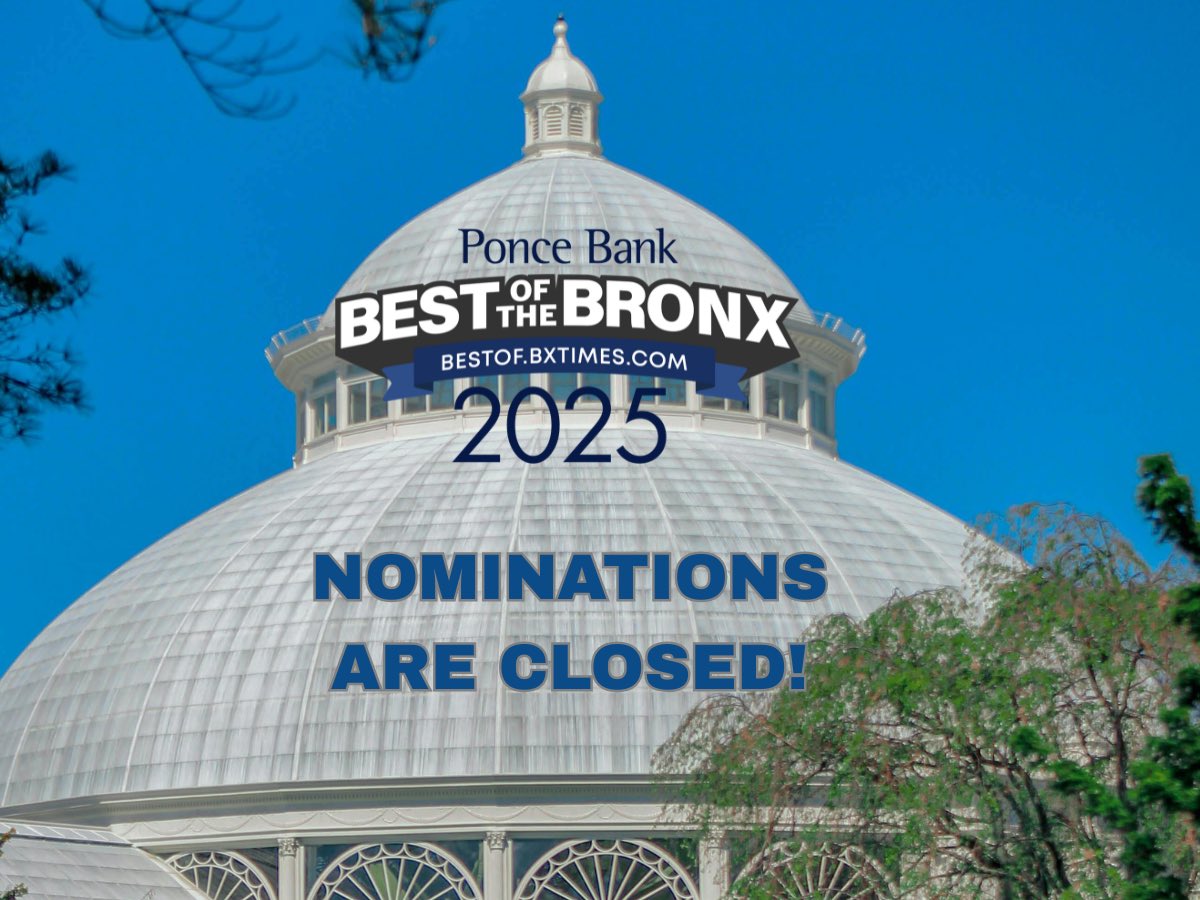 The Ponce Bank Best of The Bronx 2025 nominations are now closed. Stay tuned to vote for who you think are the most outstanding Bronx businesses!

BESTOF.BXTIMES.COM

Brought to you by <a href="/poncebank/">Ponce Bank</a>