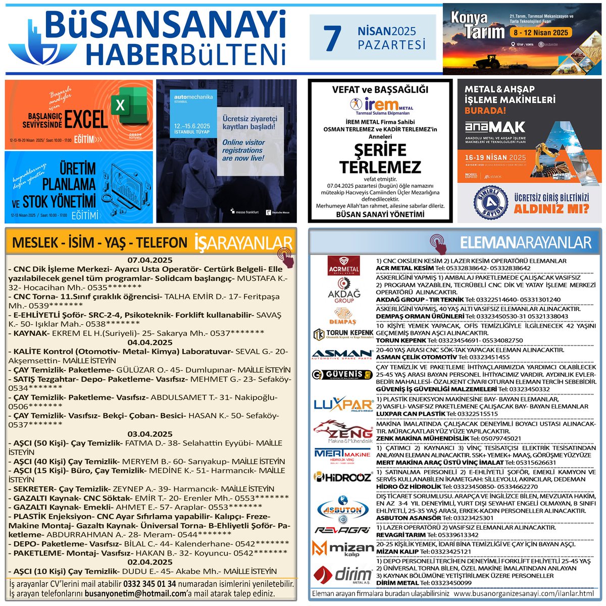 busanyonetim's tweet image. 07.04.2025 Büsan Bülten #KonyaTarımFuarı #ExcelEğitimi #ÜretinPlanlama #StokYönetimi #Automechanikaİstanbul #İremMetal #Anamak #7Nisan #pazartesi #BüsanSanayi #BusanIndustry #büsan #busan #Konya #işarayanlar #elemanarayanlar #BüsanBülten facebook.com/busansosyal