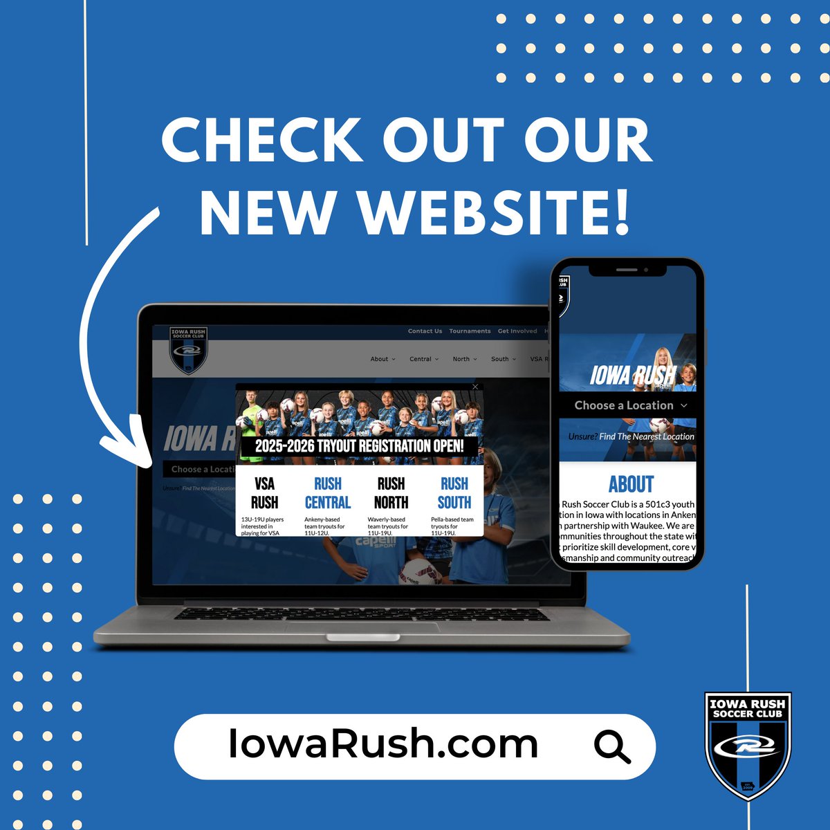 The Iowa Rush website has a new look! 

Check it out for updates &amp; information, including tryout registration and summer camps!

iowarush.com
