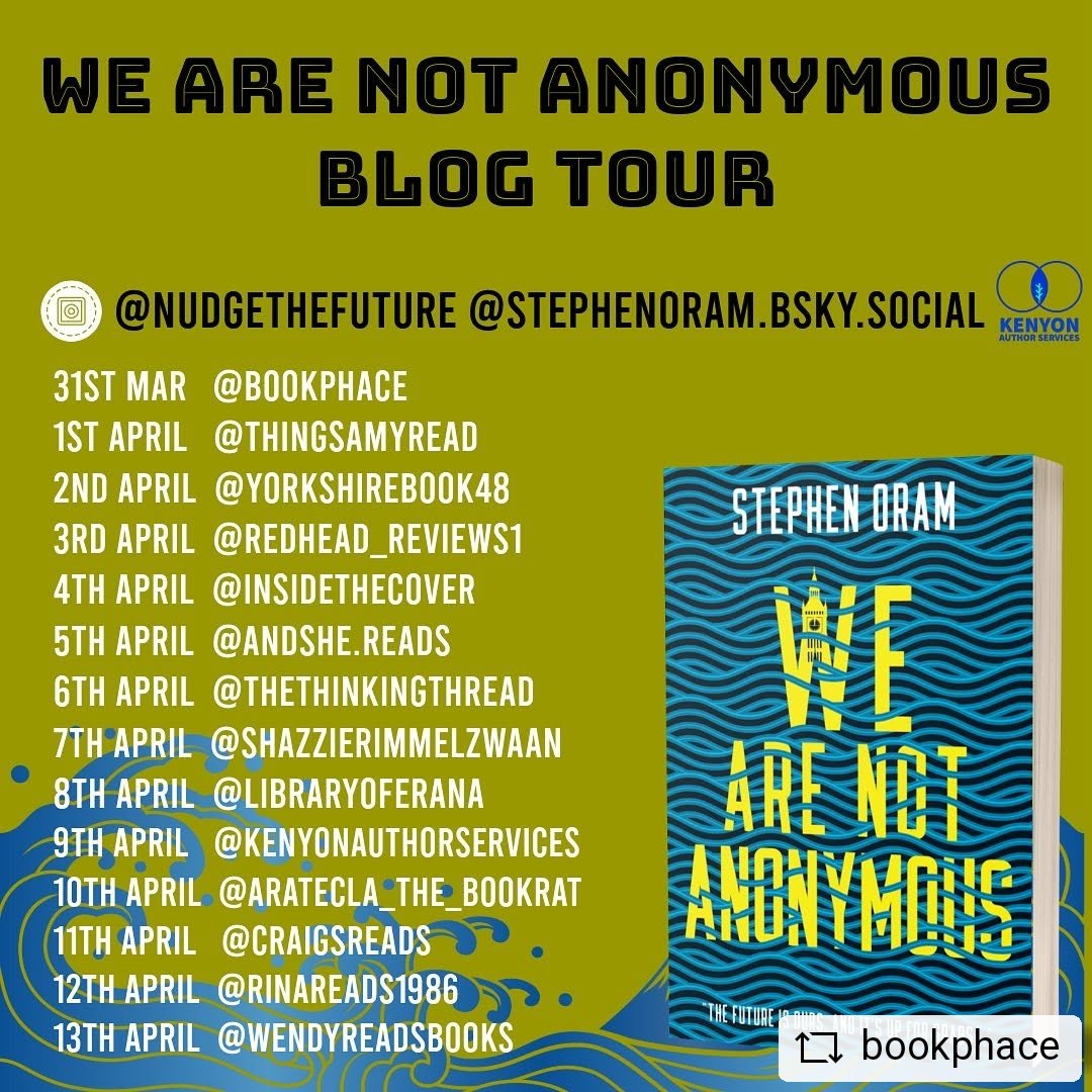 Isabelle Kenyon (Kenyon Author Services - Book PR) (@kenyon_isabelle) on Twitter photo Thanks so much to all the #bookbloggers spreading the word of <a href="/OramStephen/">Stephen Oram</a> 's new climate fiction novel so far this week! Later today <a href="/ShazzieRimmel/">Sharon Rimmelzwaan</a> takes on this scary #scifi vision of where #AI and technology could take us next...
#wearenotanonymous #blogtour Thanks so much to all the #bookbloggers spreading the word of <a href="/OramStephen/">Stephen Oram</a> 's new climate fiction novel so far this week! Later today <a href="/ShazzieRimmel/">Sharon Rimmelzwaan</a> takes on this scary #scifi vision of where #AI and technology could take us next...
#wearenotanonymous #blogtour