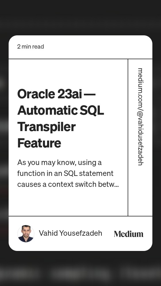 Read “Oracle 23ai — Automatic SQL Transpiler Feature“ by Vahid Yousefzadeh on Medium: medium.com/@vahidusefzade…