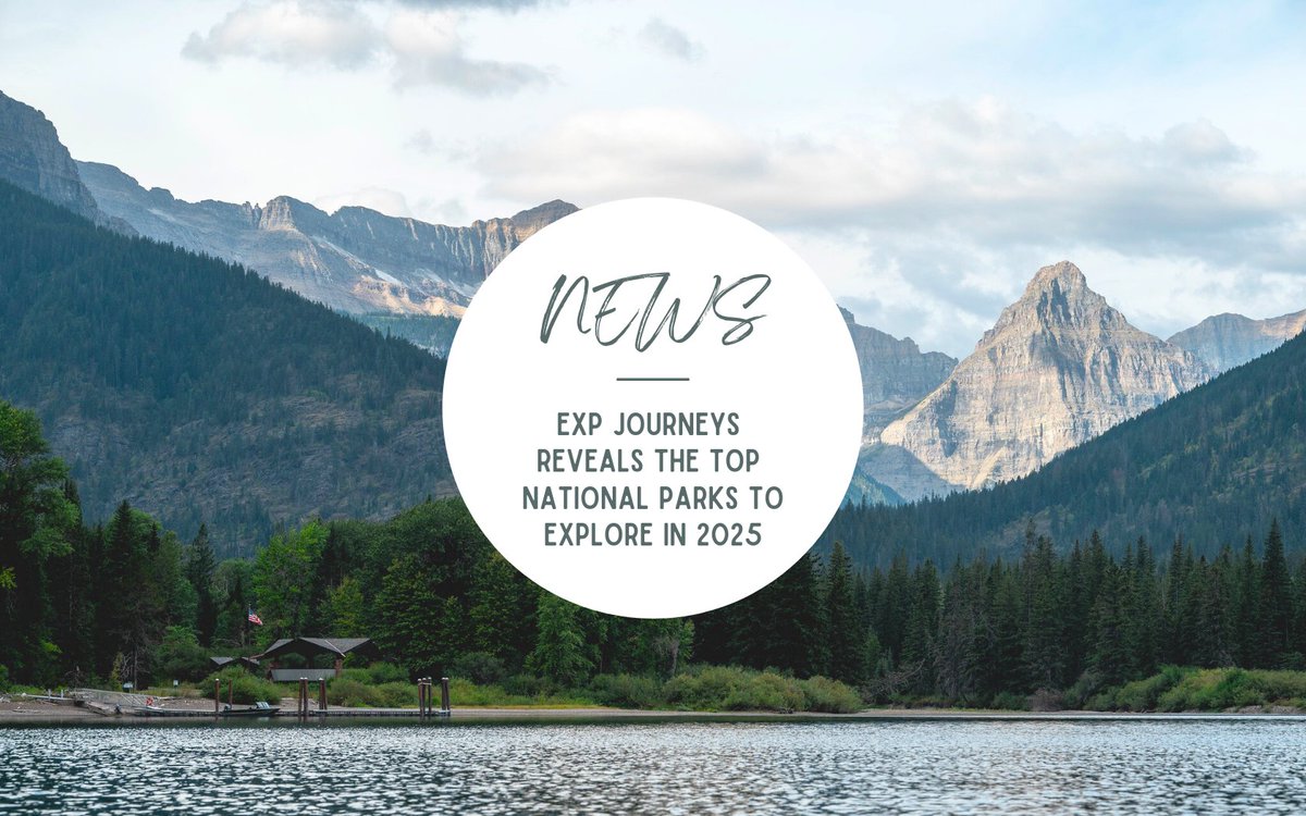 For immediate release: National Park Week: EXP Journeys Shares Their Top U.S. Parks to Explore in 2025

In celebration of National Park Week, which runs from April 19 to 27, 2025, EXP Journeys—renowned for curating immersive luxury travel experiences—presents its top national