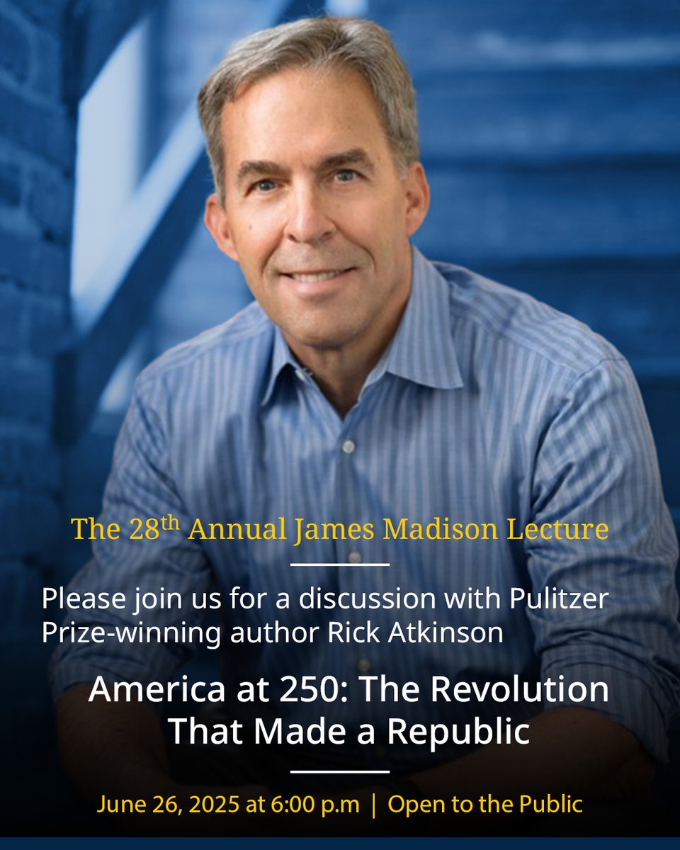We are excited to announce our speaker for the 28th Annual James Madison Lecture Series: Pulitzer Prize-winning author and historian Rick Atkinson! He will discuss the topic: "America at 250: The Revolution That Made a Republic." Join us!

jamesmadison.gov/foundation-inf…