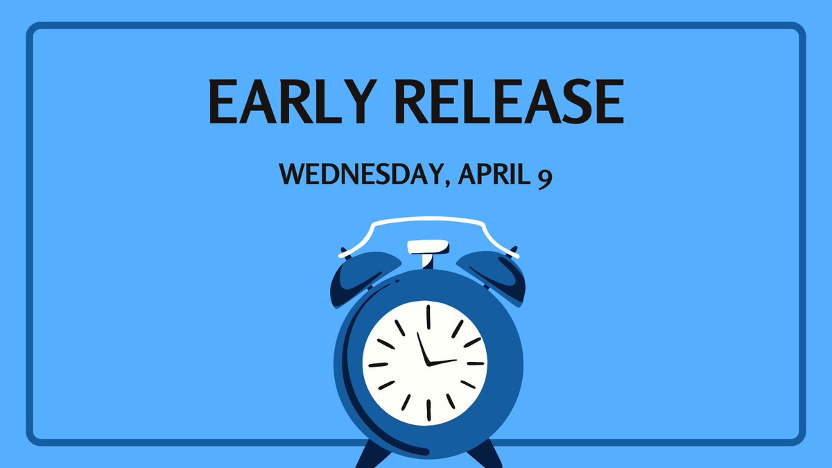 Reminder: Students will be have a 3-hour early release on Wednesday, April 9.