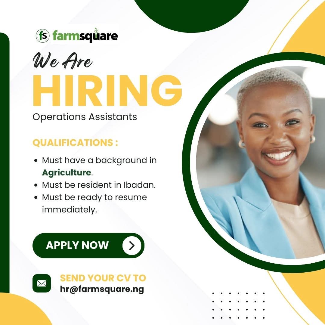 WE ARE HIRING FOR OPERATIONS ASSISTANTS

Apply at hr@farmsquare.ng