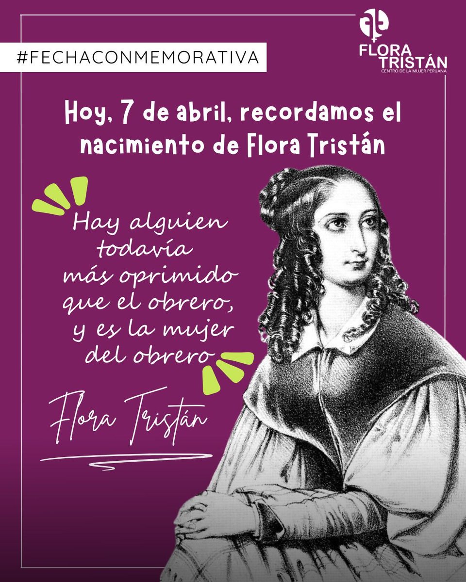 #7DeAbril 🟣 | Hoy recordamos el nacimiento de #FloraTristán, pionera del feminismo, defensora de los derechos de las mujeres y de la clase trabajadora. Su legado permanece en nuestra memoria e impulsa nuestro trabajo por alcanzar igualdad, justicia social y una democracia real.