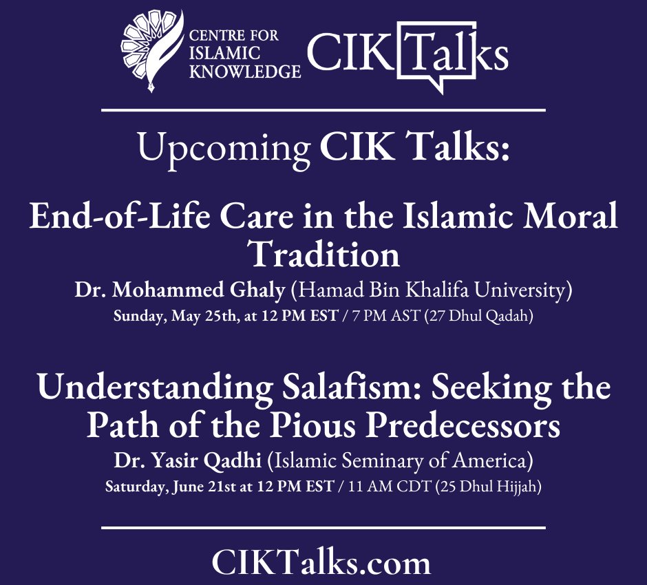 Mark Your Calendars – Upcoming CIK Talks
—
End-of-Life Care in the Islamic Moral Tradition

Sunday, May 25 | 12 PM EST / 7 PM AST (27 Dhul Qadah)

Presented by:
Dr. Mohammed Ghaly
(Professor of Islam and Biomedical Ethics, Hamad Bin Khalifa University / Editor-in-Chief, Journal