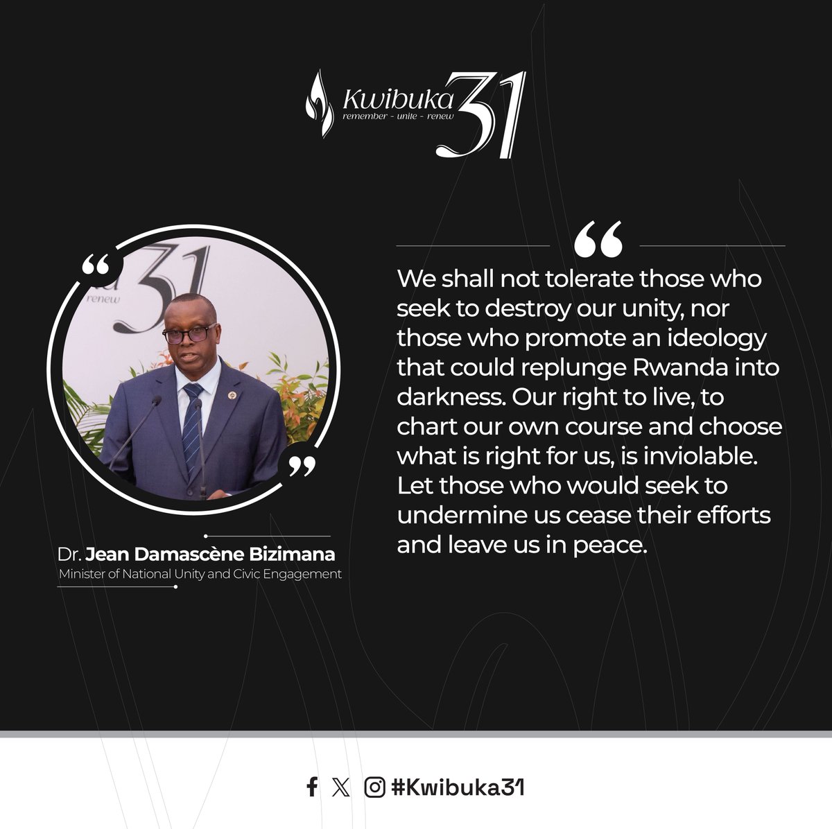 Ministry of National Unity and Civic Engagement (@unity_memoryrw) on Twitter photo We shall not tolerate those who seek to destroy our unity, nor those who promote an ideology that could replunge Rwanda into darkness - Minister <a href="/DrDamascene/">Dr. Jean Damascene BIZIMANA</a>. #Kwibuka31
Remember, unite renew.
youtube.com/watch?v=iDe9iY… We shall not tolerate those who seek to destroy our unity, nor those who promote an ideology that could replunge Rwanda into darkness - Minister <a href="/DrDamascene/">Dr. Jean Damascene BIZIMANA</a>. #Kwibuka31
Remember, unite renew.
youtube.com/watch?v=iDe9iY…