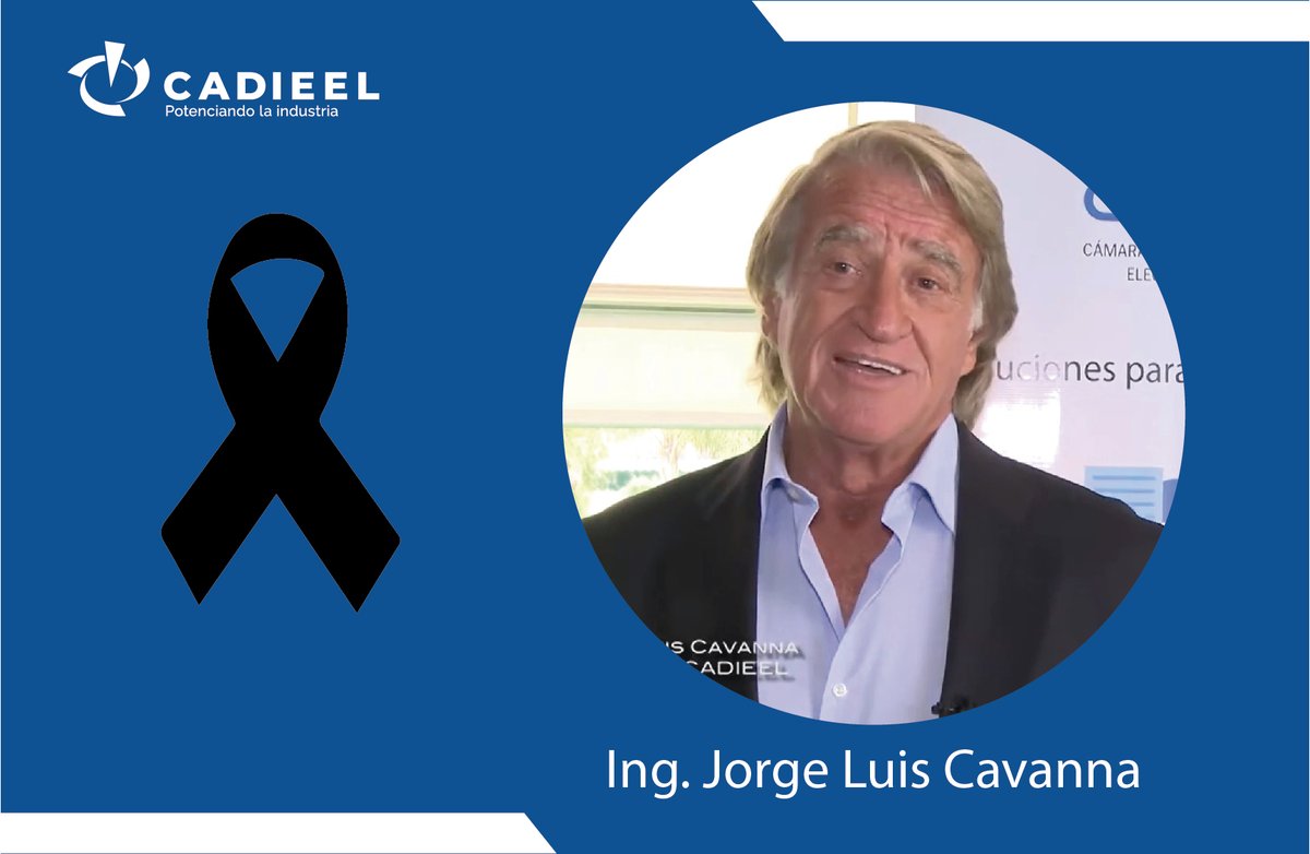 Con profundo dolor lamentamos comunicar el fallecimiento del Ing. Jorge Luis Cavanna, quien fuera presidente de CADIEEL y un referente invaluable en favor del desarrollo productivo argentino.
Acompañamos a su familia, amigos y colegas en este doloroso momento.