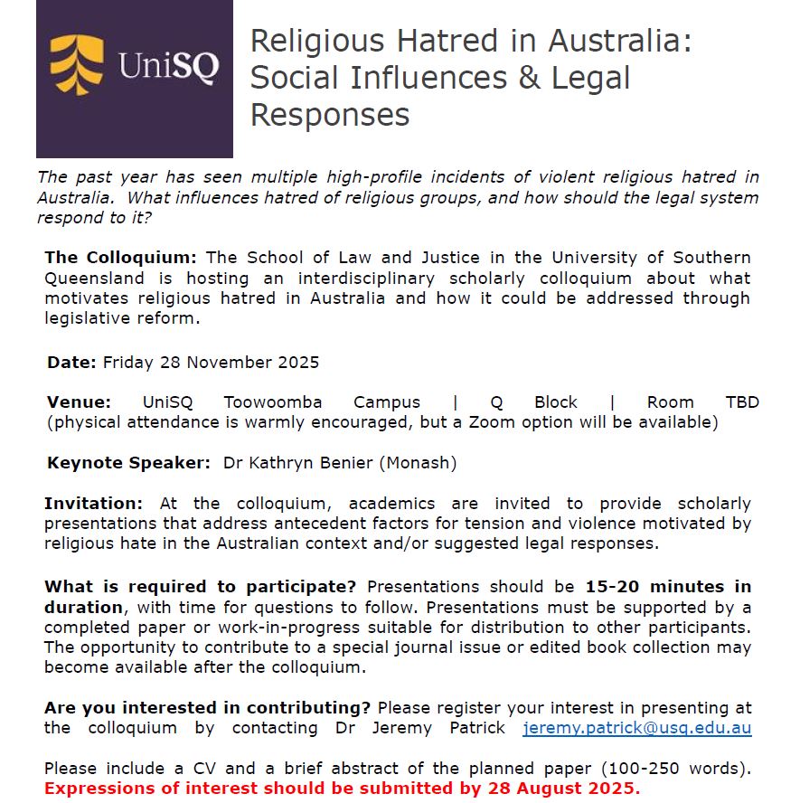 UniSQLawandJusticeResearch (@unisqljresearch) on Twitter photo UniSQ School of Law and Justice is hosting the interdisciplinary colloquium 'Religious Hatred in Australia: Social Influences & Legal Responses'.
📅 28 November 2025
📍 UniSQ Toowoomba Campus
✉️ Expression of interest for presenters by 28.8. 2025
<a href="/unisqaus/">University of Southern Queensland</a> #UniSQ #colloquium UniSQ School of Law and Justice is hosting the interdisciplinary colloquium 'Religious Hatred in Australia: Social Influences & Legal Responses'.
📅 28 November 2025
📍 UniSQ Toowoomba Campus
✉️ Expression of interest for presenters by 28.8. 2025
<a href="/unisqaus/">University of Southern Queensland</a> #UniSQ #colloquium