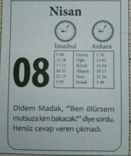 Sonra gittin.
Beyaz bir küf büyüdü evde, tersten yağan kar gibi.
Iyi ki doğdun #didemmadak