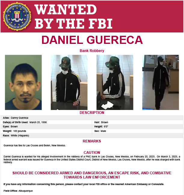 FBIElPaso's tweet photo. #FBI Media Alert: #FBIAlbuquerque and Las Cruces PD are asking for the public’s assistance to locate Daniel Guereca, for his alleged involvement in the robbery of the PNC Bank at 3800 E Lohman Ave, Las Cruces, on Thursday, Feb 20, 25, at appx 5:30pm.
https://t.co/3NtyRQIdgd https://t.co/NGulSqOyeo