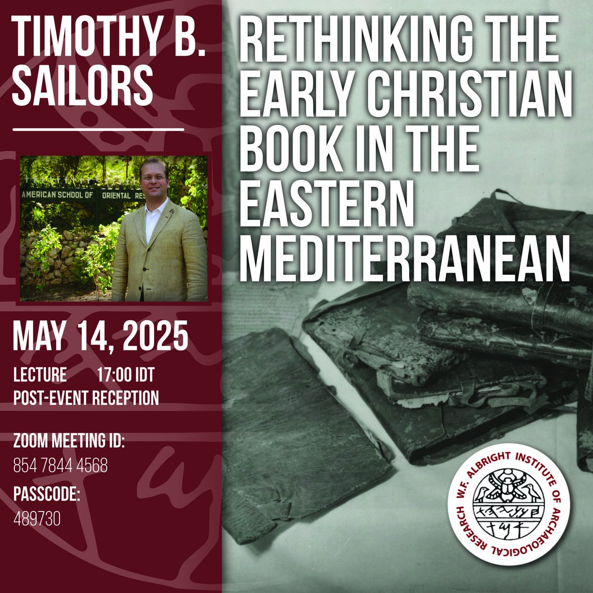 Please join us for Timothy B. Sailors' public lecture, "Rethinking the Early Christian Book in the Eastern Mediterranean" at 17:00 IDT | 10:00 EDT on May 14, 2025 at the Albright or on Zoom. Post-Event Reception at 18:00 IDT. Click here for more details: is.gd/X7oSrN