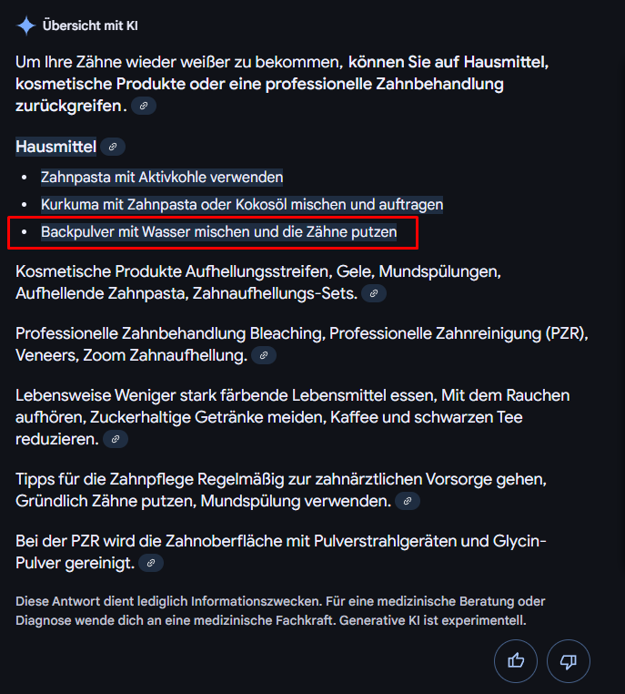 SirMetalizer's tweet image. Wirklich @GoogleDE , @googlesearchc ?
Solche KI-Ergebnisse sind eher schädlich

&quot;Wie schädlich ist Backpulver für die Zähne?
Sehr schädlich. Denn das Schleifmittel schmirgelt nicht nur ärgerliche Verfärbungen von den Zähnen sondern auch den schützenden Zahnschmelz.&quot;